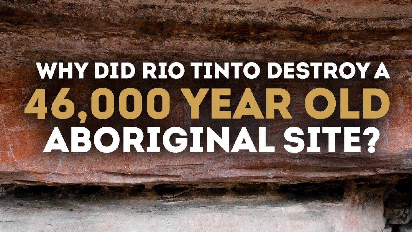 Why Did Rio Tinto Destroy This Sacred Aboriginal Site?