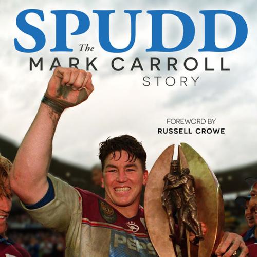 How Did NRL Legend Mark 'Spudd' Carroll Get The Name "Spudd"?